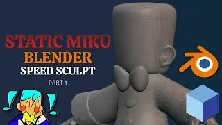 Speed Modeling Hatsune Miku from STATIC in Blender