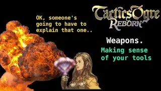 Know Your Weapons: Tactics Ogre Reborn