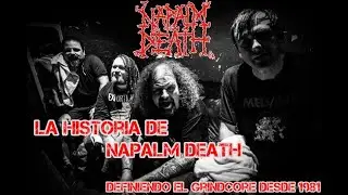 Napalm Death:  Definiendo el Grindcore desde 1981