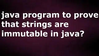 java program to prove that strings are immutable in java