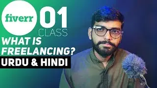 How to Earn Money Online Urdu & Hindi | Fiverr Course | Class 01 | What is Freelancing?