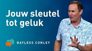Vier tips voor een vervuld leven (1) – Bayless Conley