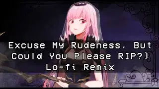 CalioP - Excuse My Rudeness, But Could You Please RIP? (Lo-fi Remix)