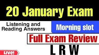 20 January IELTS EXAM REVIEW | Listening and reading answers