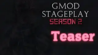 Gmod Stageplay Season 2 Teaser