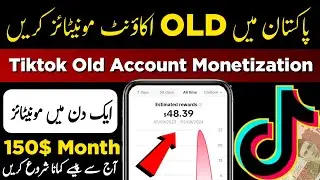 Old Tiktok Account Kese Monetize Kare Creator Fund ! How to Monetize old Tiktok Account in Pakistan