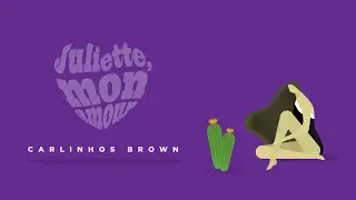 Carlinhos Brown - Juliette, Mon Amour (Lyric Video)
