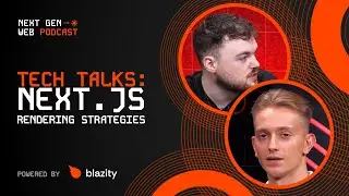 Tech talks: Next.js Rendering strategies | THE NEXT GEN WEB PODCAST #7