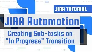 JIRA Automation: Creating Sub-tasks on 
