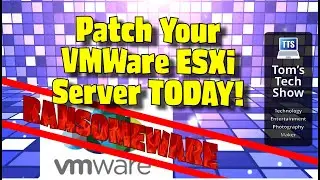 Patch Your ESXi Servers Today