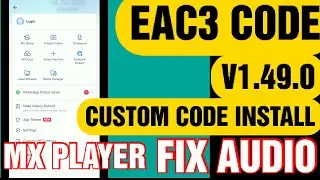 HOW TO INSTALL EAC3 CUSTOM CODE V1 49 0 TO FIX MX PLAYER AUDIO PROBLEM