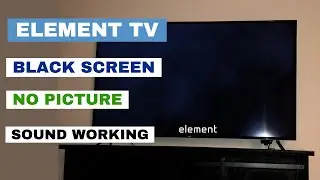 How to Fix Element TV Black Screen with Sound | Step-by-Step Repair Guide