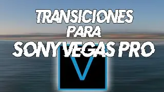 NUEVAS TRANSICIONES PARA SONY VEGAS + DESCARGA
