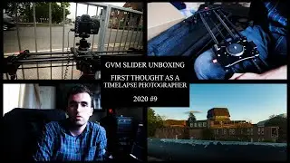 GVM Slider Unboxing and First Thought as a Timelapse Photographer - 2020 #9