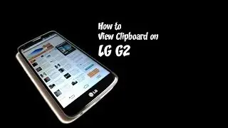 LG G2   How to View Clipboard on LG G2