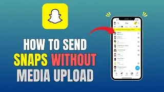 HOW TO SEND SNAPS WITHOUT MEDIA UPLOAD (NEW UPDATE 2025)