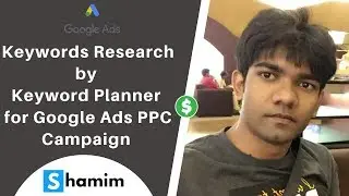 Part-16: How to do Keywords Research by Keyword Planner in Bangla for Google Ads PPC Campaign