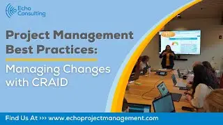 Project Management Best Practices: Managing Changes with CRAID
