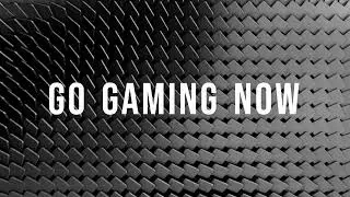 intro - GO GAMING NOW