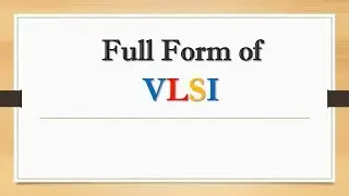 Full Form of VLSI || Did You Know?