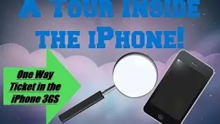 A Tour Inside the iPhone!