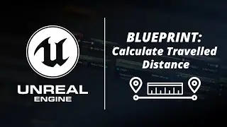UE4 Tutorials | Blueprint: Calculate Travelled Distance