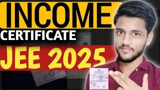 INCOME Certificate for JEE 2025|INCOME Certificate Complete Details #jee2025#iit #income