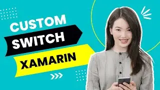How to Create a Custom Switch in Xamarin Forms for iOS and Android — Part5
