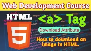 Anchor Tag in HTML | Download attribute | How to download an image in HTML | Download Hyperlink