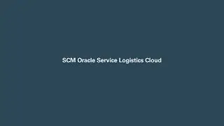 SCM Oracle Service Logistics Cloud