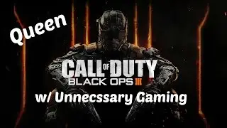 Call of duty black ops 3 - Queen w/ Unnecessary Gaming