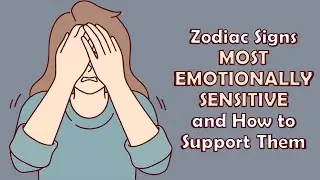 These 3 Zodiac Signs Are The Most Emotionally Sensitive And How To Support Them