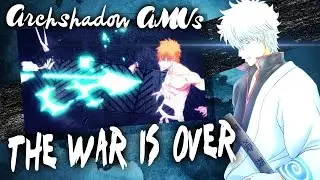 [ArchshadowAMVs] The War Is Over AMV