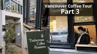 Vancouver Coffee Tour - Part 3 (Hidden Gems)
