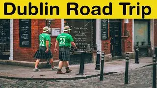Dublin Road Trip | Jobs Information | Ireland Visit