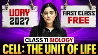 Cell The Unit Of Life Class 11 | 1st FREE Class | UDAY 2027 Batch| Class 11 Biology | Samridhi Ma'am