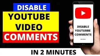 How To Disable Comments On YouTube Video 2021 - Android + IOS iPhone | Hide Comment On YouTube Video