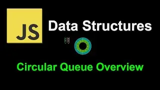 Circular Queue Overview | JavaScript Data Structures
