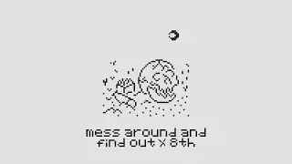 Mess Around and Find Out ♪