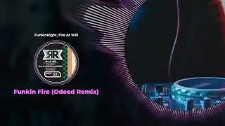 [RNDR031] FunkinRight, Fire At Will - Funkin Fire (Odeed Remix)