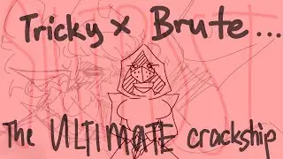 Tricky the Clown X Brute: The Ultimate Crackship. (Shitpost)