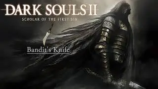 [44] Beating Dark Souls 2 with Every Weapon! | [Bandit's Knife]