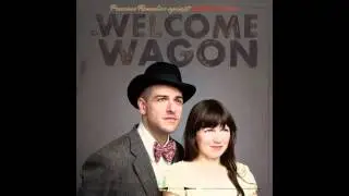 The Welcome Wagon - Would You Come And See Me In New York