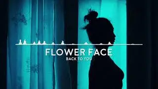 Flower Face - Back to You (8D Music)