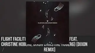 Flight Facilities, Christine Hoberg, Dixon | Clair de Lune [Dixon Remix] - Epic Australia EDM