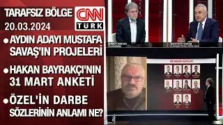 Aydın adayı Mustafa Savaş'ın projeleri | Hakan Bayrakçı'nın 31 Mart anketi-Tarafsız Bölge 20.03.2024