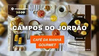 Episódio 2 Campos do Jordão - Café da Manhã GOURMET e conhecendo a Vila Capivari