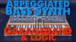 Arpeggiated Bass Synth In GarageBand & Logic