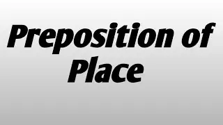 Preposition of place /English Grammar/  / English world/Explanation in Hindi