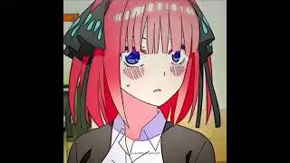 Nakano nino - #nakano #animeedit #anime